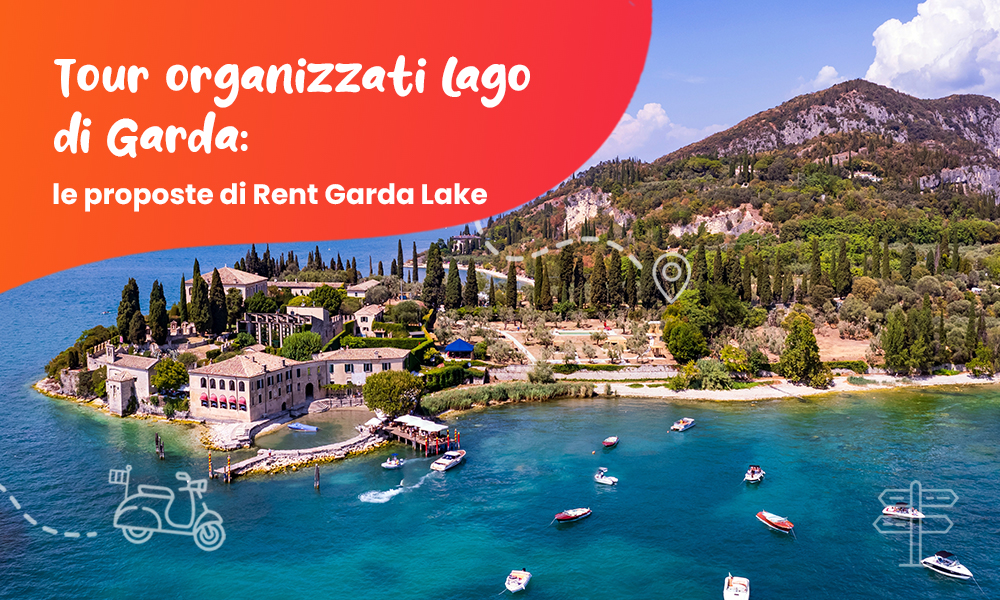 Tour organizzati Lago di Garda: le proposte di Rent Garda Lake